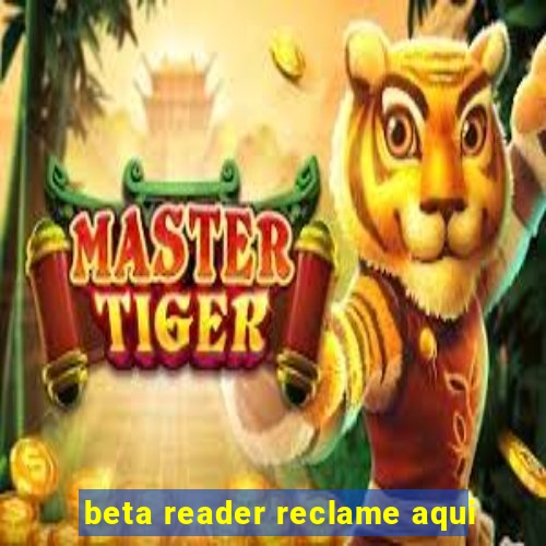 beta reader reclame aqui